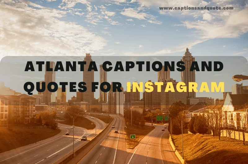 Atlanta Captions and Quotes For Instagram