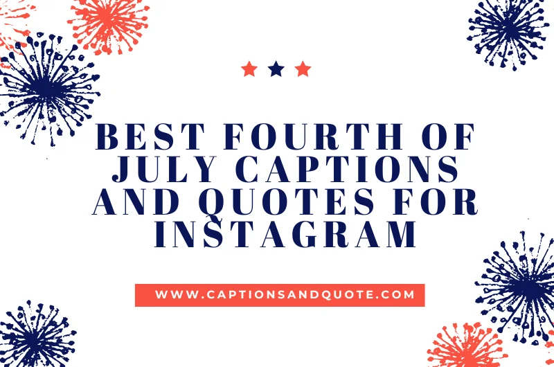 Best Fourth of July Captions and Quotes for Instagram