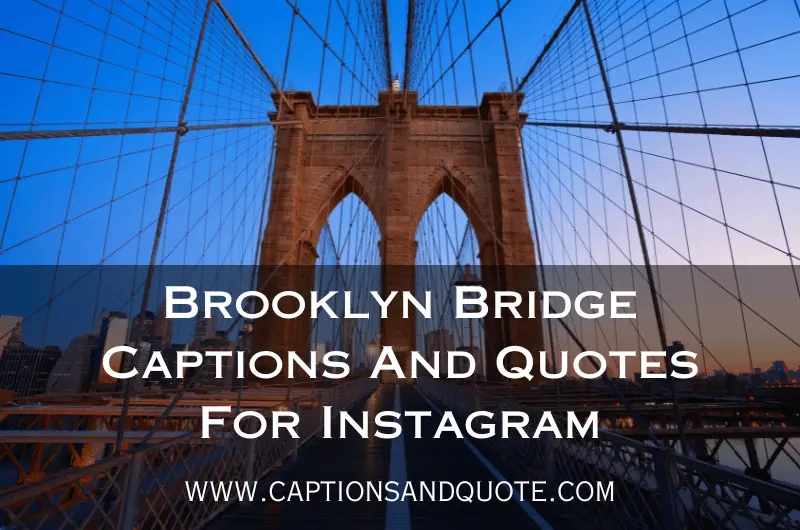 Brooklyn Bridge Captions And Quotes For Instagram