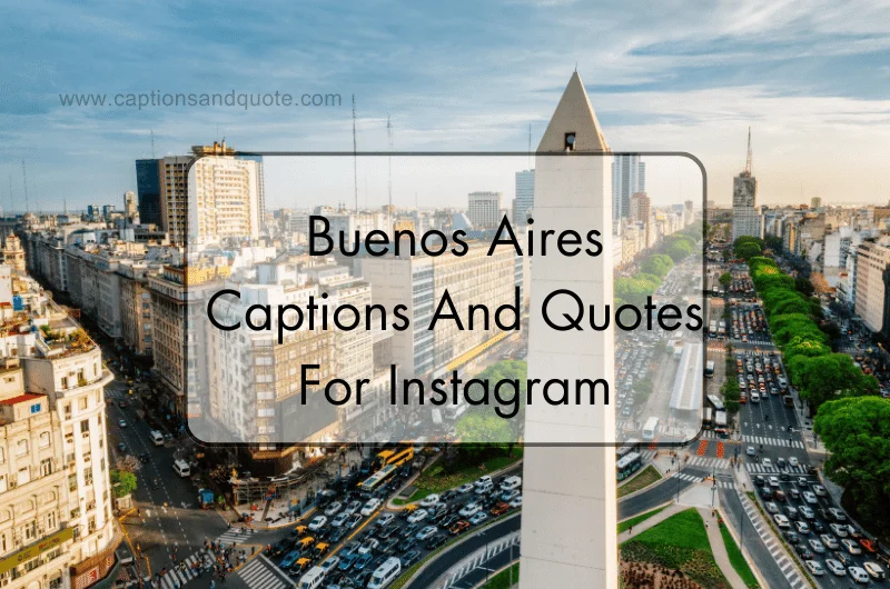 Buenos Aires Captions And Quotes For Instagram