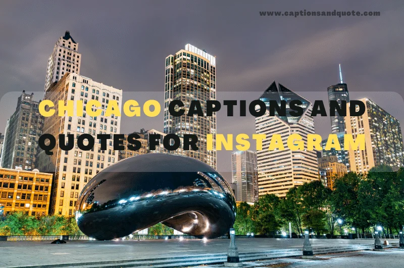 Chicago Captions and Quotes for Instagram
