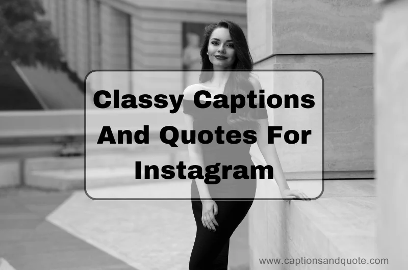 Classy Captions And Quotes for Instagram