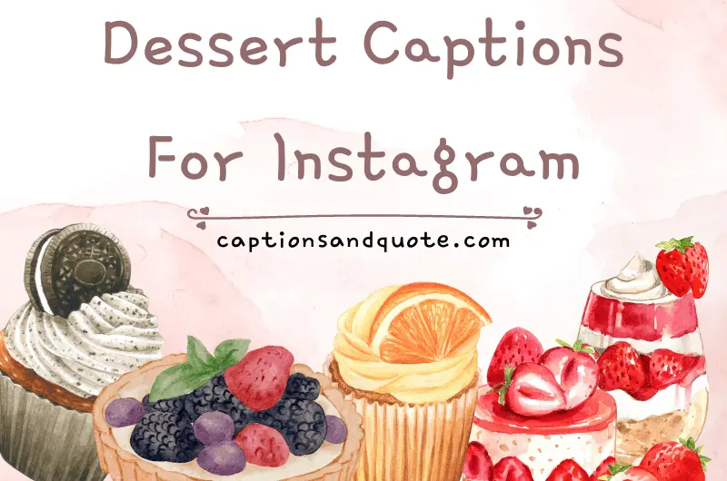Dessert Captions For Instagram