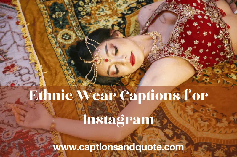 Ethnic Wear Captions for Instagram