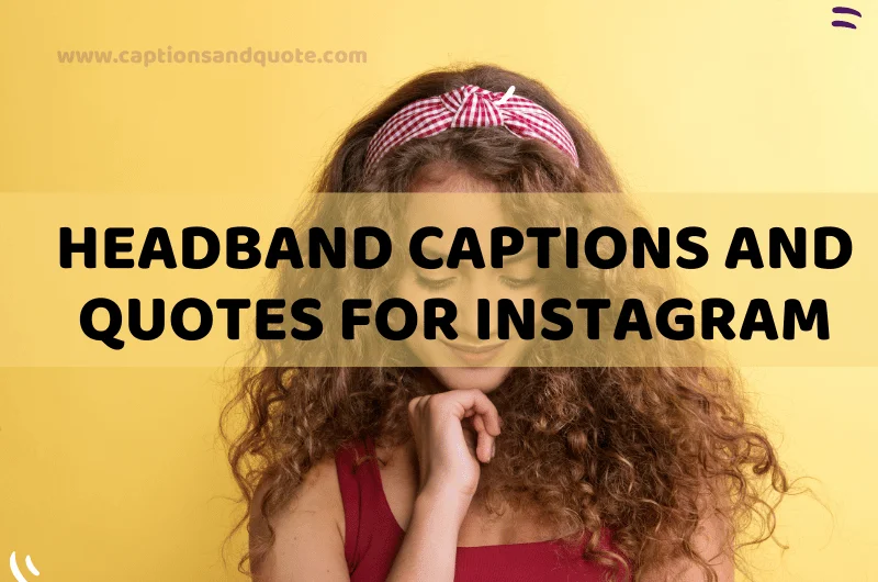 Headband Captions and Quotes For Instagram