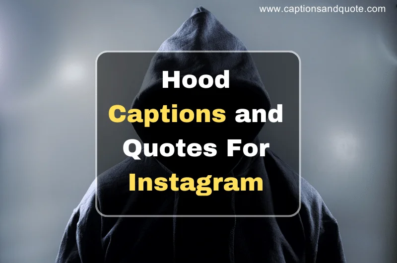 200 Best Hood Captions And Quotes For Instagram In 2024