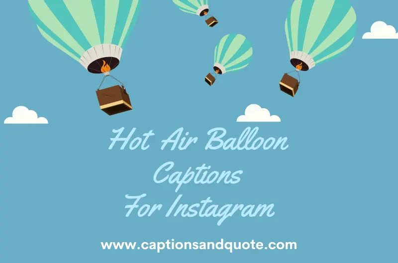 Hot Air Balloon Captions For Instagram