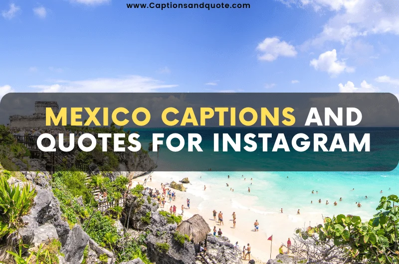 Mexico Captions and Quotes for Instagram
