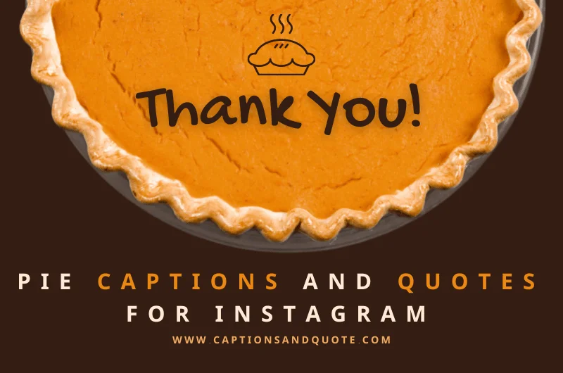 Pie Captions and Quotes for Instagram