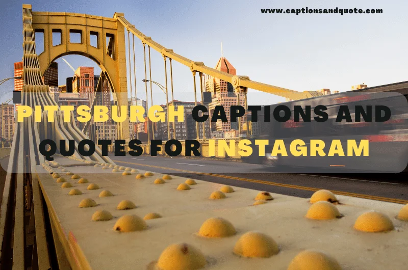 Pittsburgh Captions and Quotes for Instagram