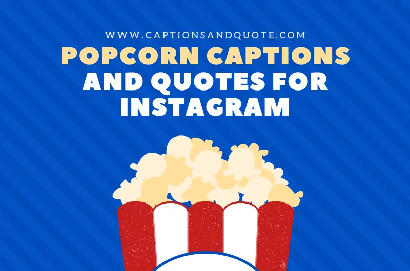 Popcorn Captions and Quotes For Instagram