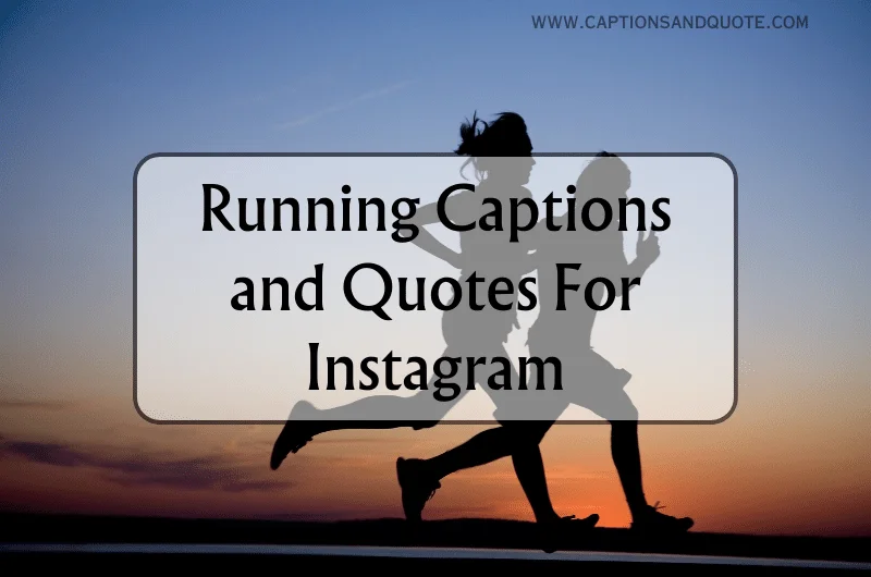 Running Captions and Quotes for Instagram