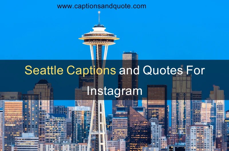 Seattle Captions and Quotes For Instagram