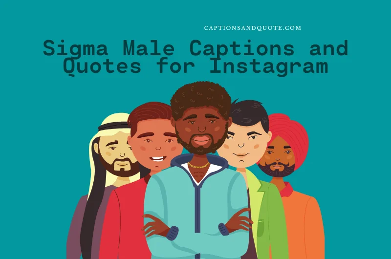 Sigma Male Captions and Quotes for Instagram