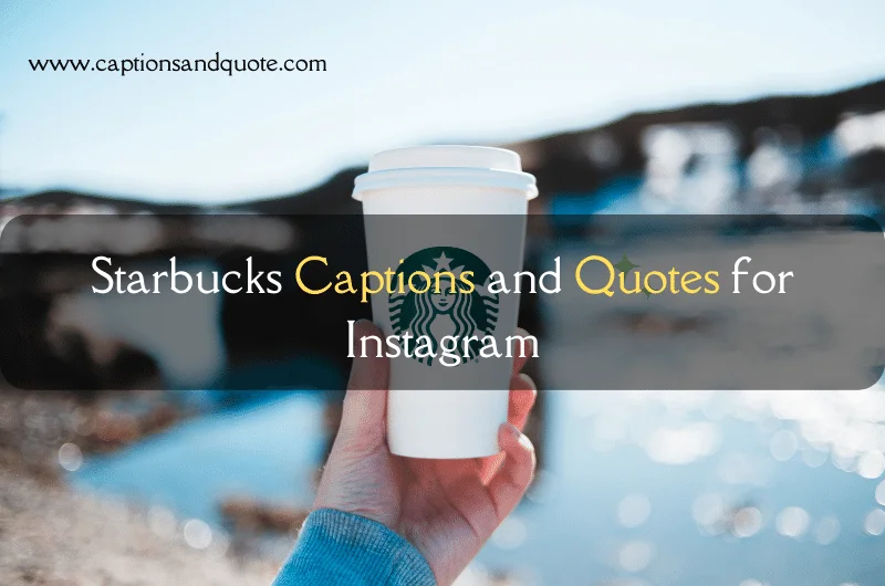 Starbucks Captions and Quotes for Instagram