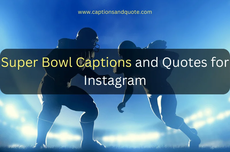 Super Bowl Captions and Quotes for Instagram