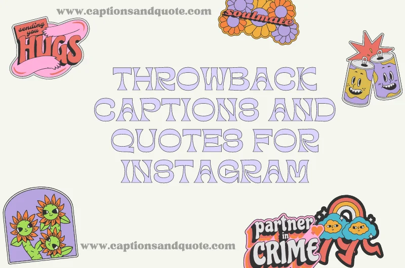 Throwback Captions and Quotes For Instagram