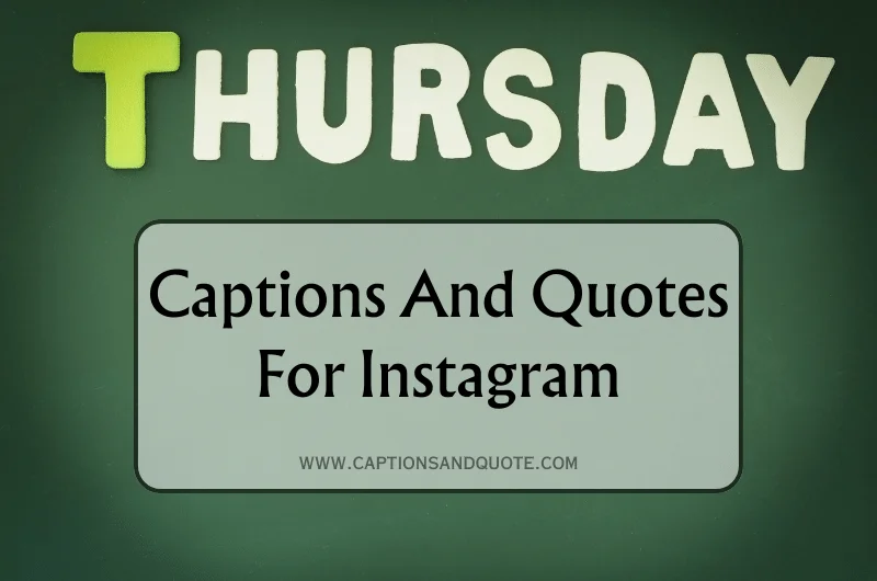 Thursday Captions and Quotes for Instagram