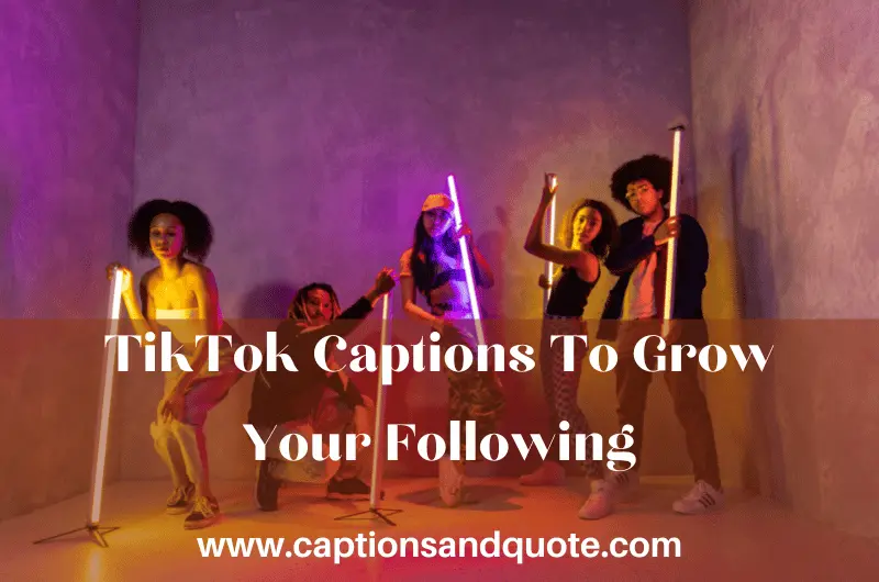 TikTok Captions To Grow Your Following