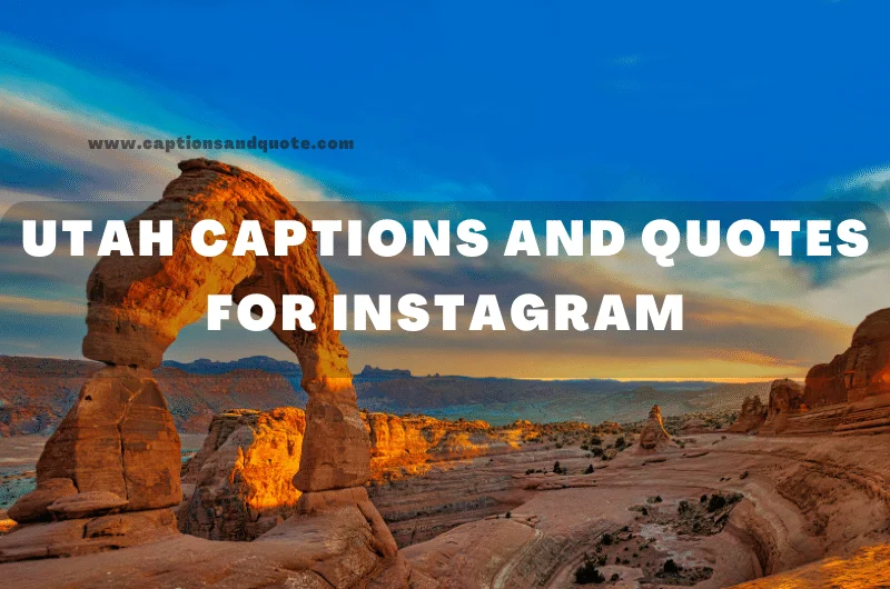 Utah Captions and Quotes For Instagram
