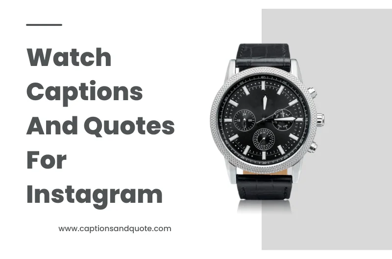 Watch Captions And Quotes For Instagram