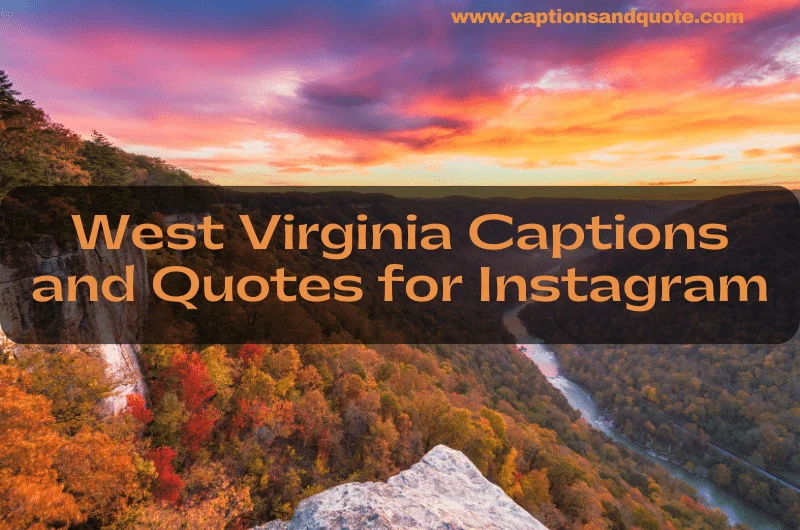 West Virginia Captions and Quotes for Instagram