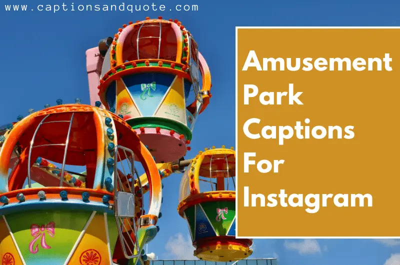 Amusement Park Captions For Instagram