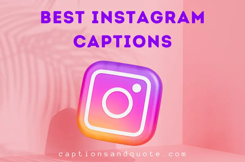 Best Instagram Captions (270+ Cool, Good, Funny, Cute, Savage Quotes)