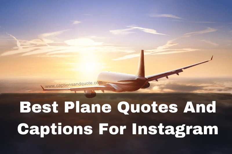 Best Plane Quotes And Captions For Instagram