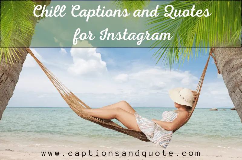 Chill Captions and Quotes for Instagram