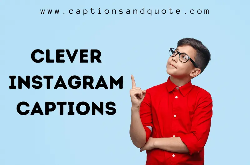 Clever Instagram Captions for Pictures