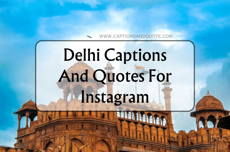 Delhi Captions And Quotes For Instagram