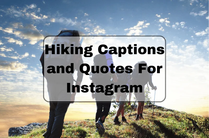 Hiking Captions and Quotes For Instagram