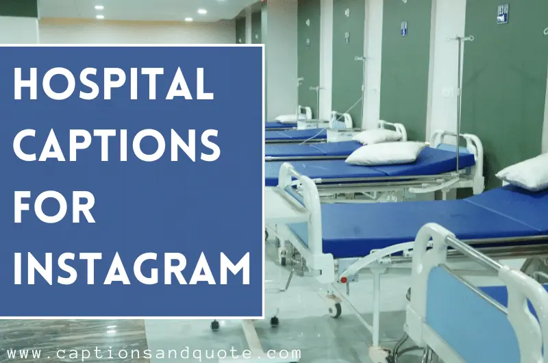 120-hospital-captions-and-quotes-for-instagram-in-2023