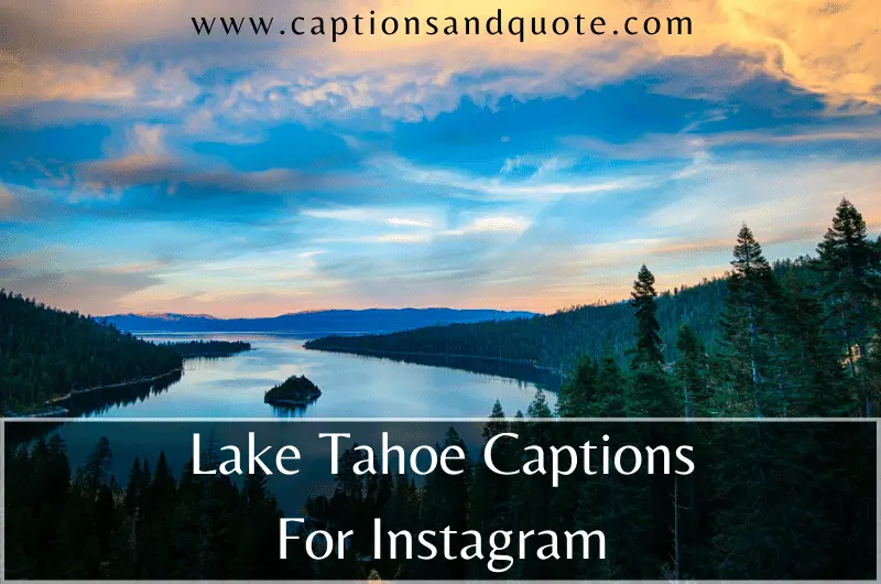 Lake Tahoe Captions For Instagram