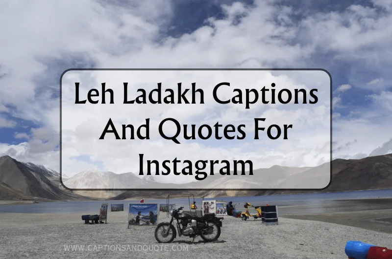 Leh Ladakh Captions And Quotes For Instagram