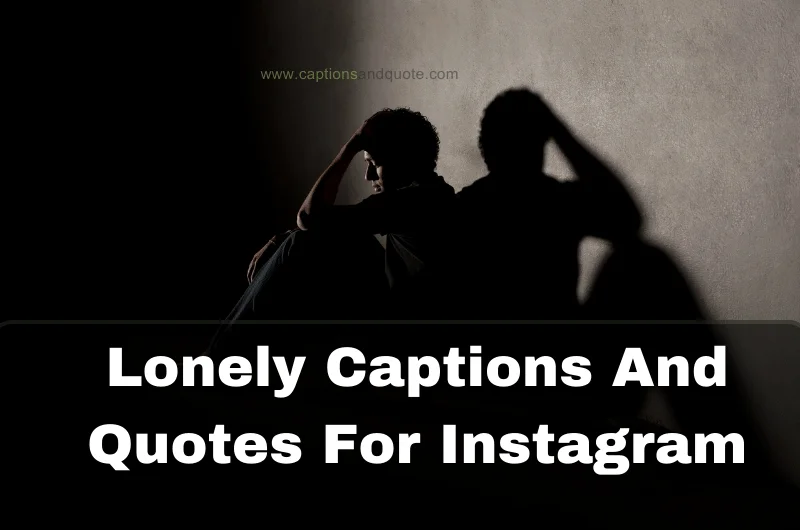 Lonely Captions And Quotes For Instagram