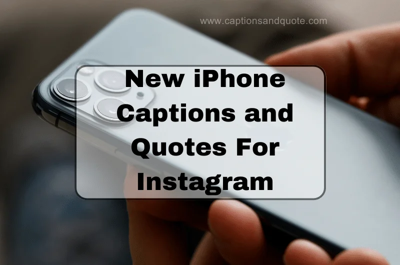 New iPhone Captions and Quotes For Instagram