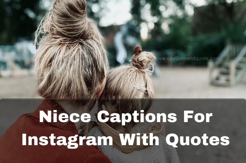 Niece Captions For Instagram With Quotes