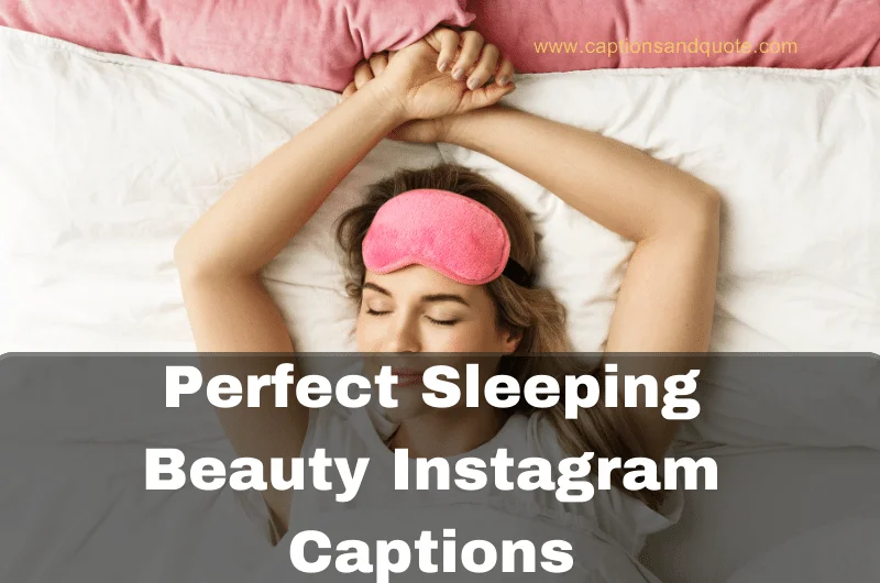 Perfect Sleeping Beauty Instagram Captions