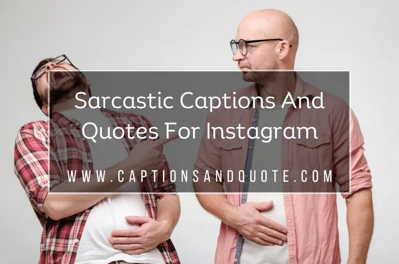 Sarcastic Captions And Quotes For Instagram