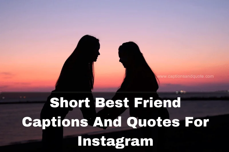 Short Best Friend Captions And Quotes For Instagram