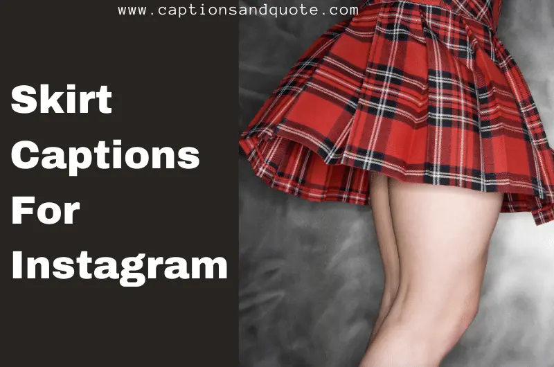 Skirt Captions For Instagram