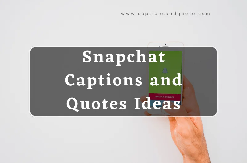 Snapchat Captions and Quotes Ideas