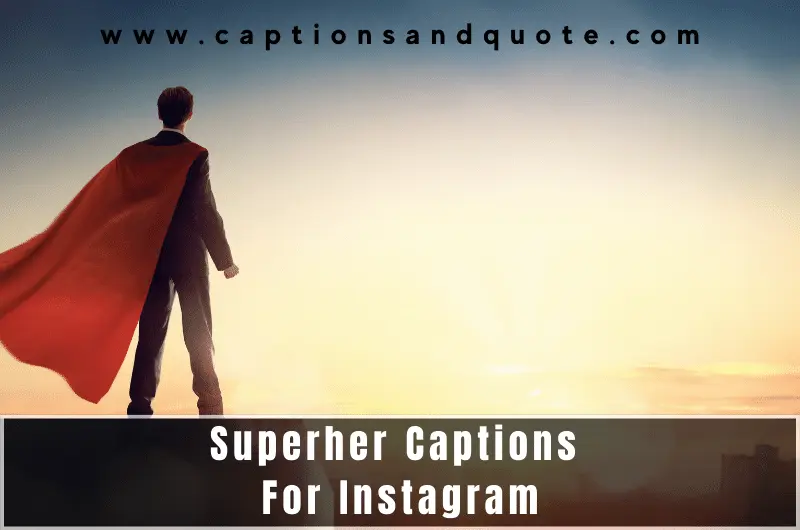 Superher Captions For Instagram