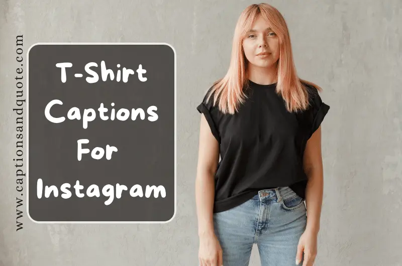 T-Shirt Captions For Instagram