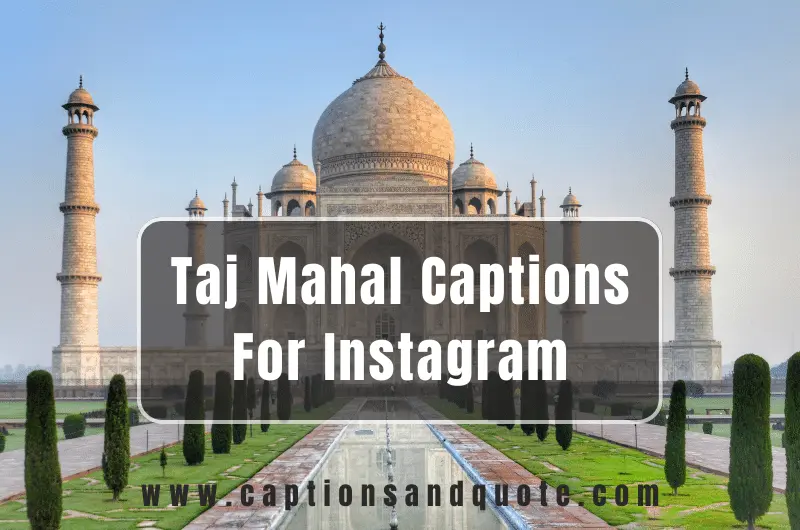 Taj Mahal Captions For Instagram