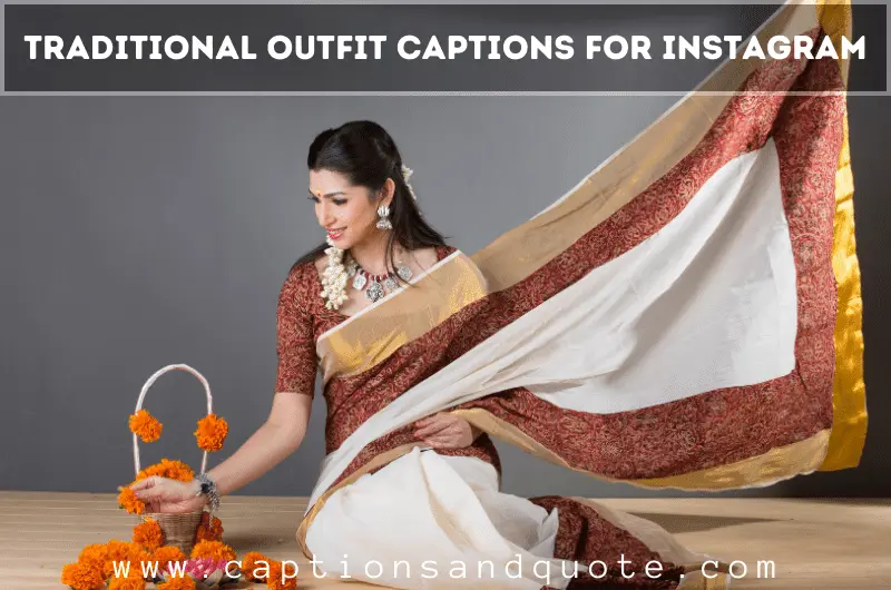 Traditional Outfit Captions For Instagram
