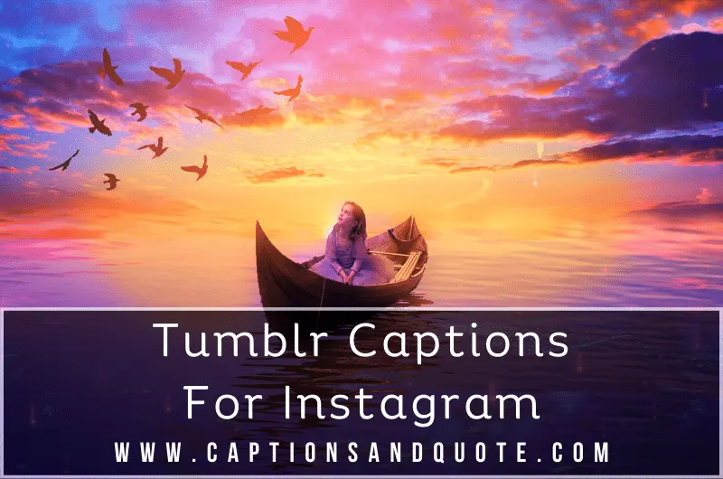 Tumblr Captions For Instagram