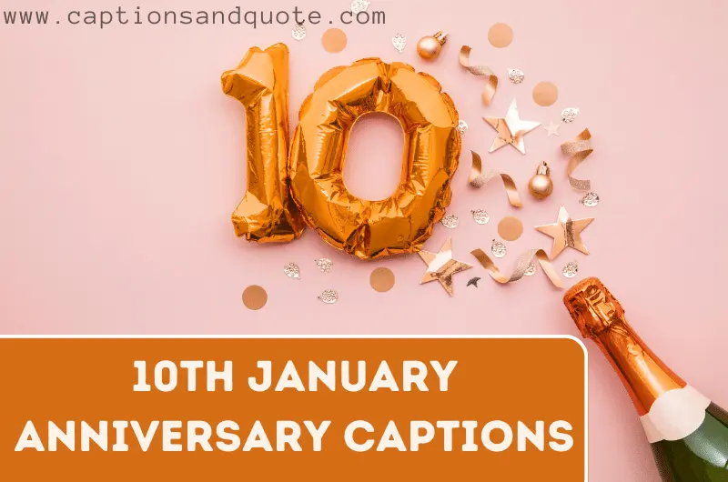 10th January Anniversary Captions